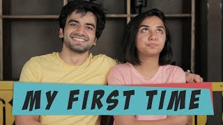 My First Time  MostlySane Ft Ayush Mehra [upl. by Dleifrag]