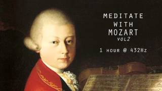 Meditate with Mozart  432Hz Classical Music  Vol 2 [upl. by Warford]