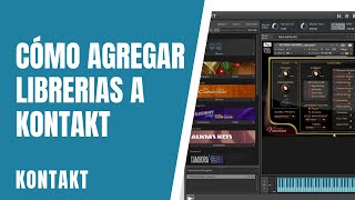 Cómo agregar librerías a Kontakt  Kontakt [upl. by Zelle43]