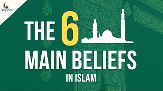 Six Main Beliefs in Islam  Islam Explained [upl. by Ronel]