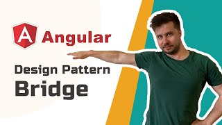 Angular Design Patterns – Bridge Advanced 2020 [upl. by Seiter]