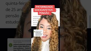 PATERNIDADE SOCIOAFETIVA  PENSÃO ‼️ direito familia [upl. by Anol451]