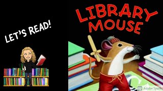 LIBRARY MOUSE by Daniel Kirk  Kids Books Read Aloud [upl. by Oneal]