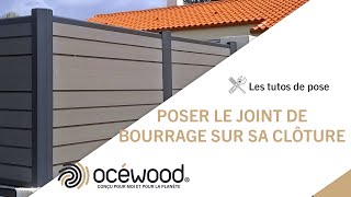 Comment poser un joint de bourrage pour mon angle de Clôture  Océwood® [upl. by Shaff]