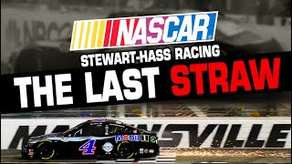 NASCAR Stewart Hass Racing The Final Straw [upl. by Gayl347]