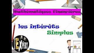 Mathématiques financières  Les intérêts simples [upl. by Franklyn]