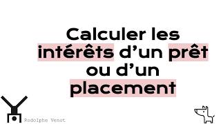 Calculer les intérêts dun emprunt ou dun placement [upl. by Josie]