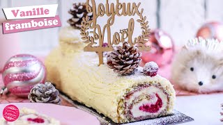 🎅 BUCHE DE NOEL ROULÉE VANILLE FRAMBOISE  FACILE 🎅 [upl. by Odnalro]