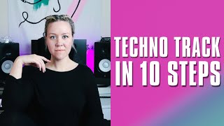 How To Make Techno Track In 10 Steps • Full Song From Start To Finish [upl. by Kwan]