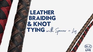 Leather Braiding amp Knot Tying with Spencer  Liz [upl. by Annahsirhc680]