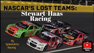 NASCARS LOST TEAMS STEWART HAAS RACING [upl. by Macguiness373]