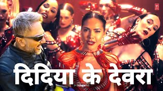 Didiya Ke Devra Chadhal Bate Najari Official Video Yo Yo Honey Singh Esha Guptal devara chadhaule [upl. by Aneeras]