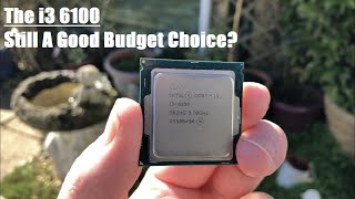 Is The i3 6100 Still a Good Budget CPU In 2020 [upl. by Suzanna]