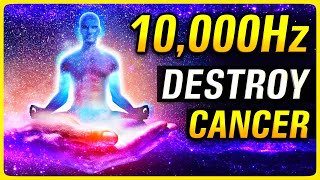 DESTROY CANCR CELLS with this 10000hz 528Hz Healing frequency Music [upl. by Linell506]