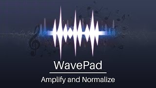 How to Amplify and Normalize Audio  WavePad Audio Editor Tutorial [upl. by Kreiner624]