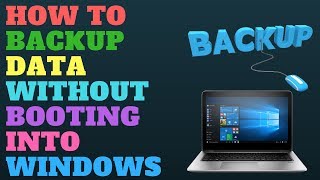 How To Backup Data Without Booting Into Windows [upl. by Esli]