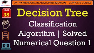 L38 Decision Tree Classification Algorithm  Solved Numerical Question 1  Data Mining Lectures [upl. by Rudolph]