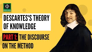 Descartes’s Theory of Knowledge Part 1 Discourse on the Method [upl. by Lattonia]