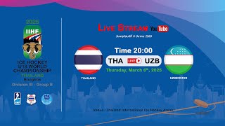 Thailand VS Uzbekistan  2025 IIHF Ice Hockey U18 World Championship Division III Group B [upl. by Abran842]