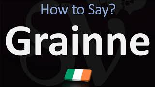 How to Pronounce Grainne CORRECTLY Irish Name Pronunciation [upl. by Dorice]