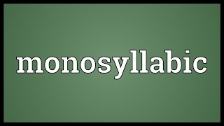 Monosyllabic Meaning [upl. by Ahsinauq595]