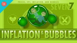 Inflation and Bubbles and Tulips Crash Course Economics 7 [upl. by Siri]