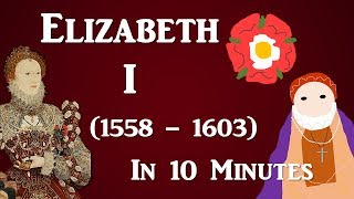 Elizabeth I 1558  1603  10 Minute History [upl. by Nimad]