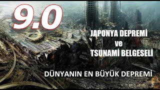 🇯🇵 JAPONYA DEPREMİ ve TSUNAMİ BELGESELİ  GERÇEK GÖRÜNTÜLER  2011 TÜRKÇE DUBLAJ HD1080p [upl. by Casia963]