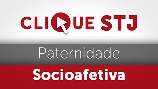 Clique STJ  Paternidade Socioafetiva 05102018 [upl. by Rubbico645]