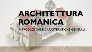 Architettura romanica  caratteristiche generali [upl. by Ayekehs]