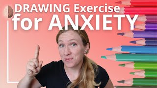 Drawing Exercise for Anxiety Anxiety Skills 7 [upl. by Ermey]