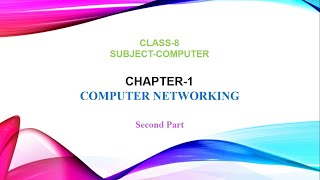 Chapter 1 Computer Networking  Part 2  Class 8 [upl. by Leahcimal]