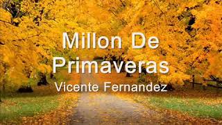 Un millon de primaveras vicente fernandez music official [upl. by Iniretake]