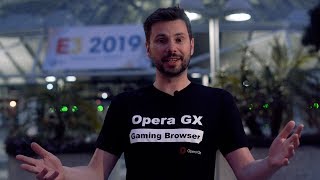 Launching Opera GX  FIRST GAMING BROWSER  E3 2019 [upl. by Arthur]