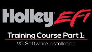 Holley EFI Training Course Part 1 V5 Software Installation amp Overview  Evans Performance Academy [upl. by Eirena192]