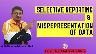 Selective Reporting amp Misrepresentation of Data  eSupport for Research  2022  Dr Akash Bhoi [upl. by Giffer]