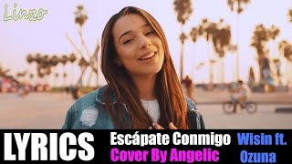 Wisin ft Ozuna  Escápate Conmigo Angelic cover LYRICS VIDEO [upl. by Gennie]