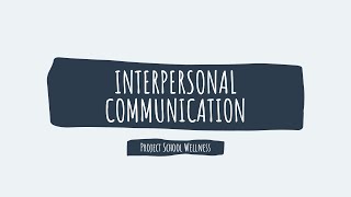 Health Education Skills 101 Interpersonal Communication Skills [upl. by Naval]