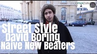 David Boring Naive New Beaters le Street Style [upl. by Bergstein]