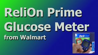 Relion Prime Glucose Meter by Walmart [upl. by Gorrian667]