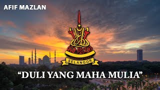 Malaysia State Anthem Selangor  quotDuli Yang Maha Muliaquot [upl. by Hassadah968]