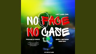 NO FACE NO CASE [upl. by Zeke]