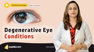 Degenerative Eye Conditions  Ophthalmology Online Lecture  Clinical VLearning [upl. by Nelehyram642]