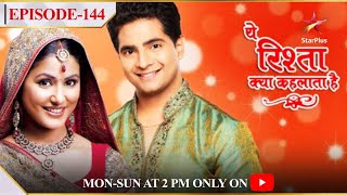 Yeh Rishta Kya Kehlata Hai  Season 1  Episode 144 [upl. by Stafford]