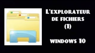 Comment ça marche lexplorateur de fichiers sous windows 10 [upl. by Fevre]