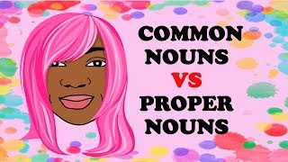 COMMON NOUNS AND PROPER NOUNS [upl. by Dorelle]