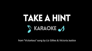 Take a Hint KARAOKE  Liz Gillies amp Victoria Justice from quotVictoriousquot [upl. by Eachelle]