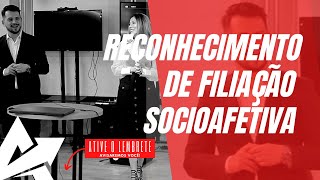 DIREITO DE FAMÍLIA Reconhecimento de filiação socioafetiva [upl. by Ilamad]