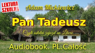 Pan Tadeusz Audiobook Całość Adam Mickiewicz Lektura obowiązkowa [upl. by Adnuhser]