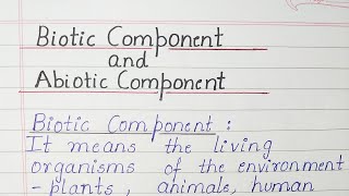 Biotic Component and Abiotic Component [upl. by Akimas]